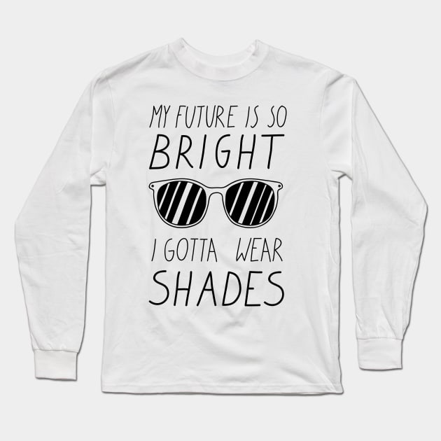 Bright Future Long Sleeve T-Shirt by BakusPT